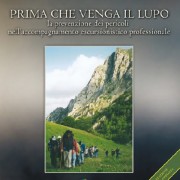 PRIMA CHE VENGA IL LUPO - La prevenzione dei pericoli nell'accompagnamento escursionistico professionale - Seconda Edizione - di Marco Fazion